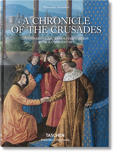 A chronicle of the crusades : an unabridged, annotated edition with a commentary