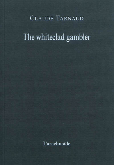 The whiteclad gambler