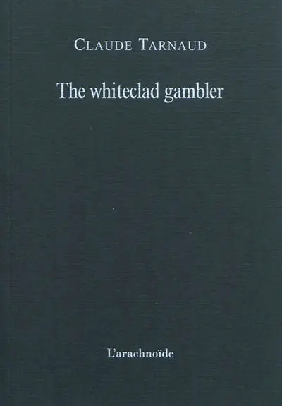 The whiteclad gambler