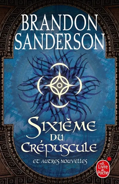 Sixième du crépuscule : et autres nouvelles