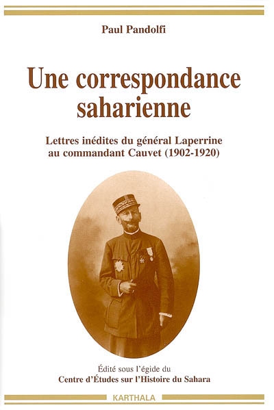 Une correspondance saharienne : lettres inédites du général Laperrine au commandant Cauvet (1902-1920)