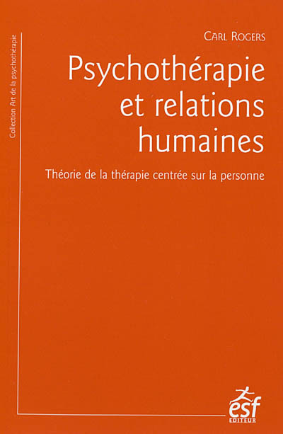 Psychothérapie et relations humaines : théorie de la thérapie centrée sur la personne