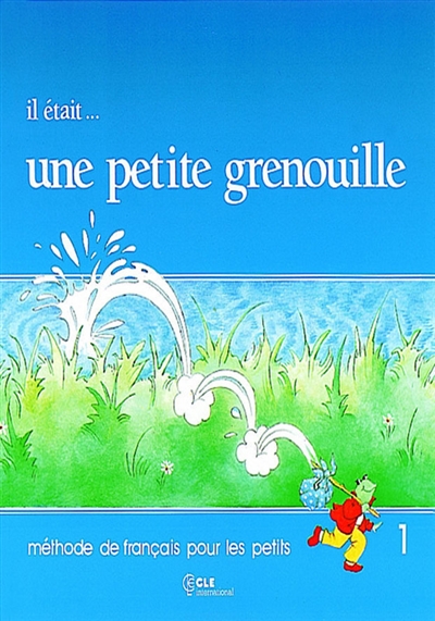 Il était... une petite grenouille : livre de l'élève