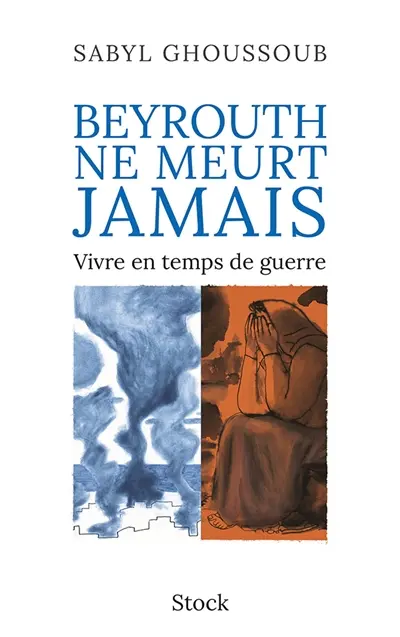 Beyrouth ne meurt jamais