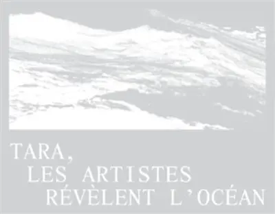 Tara, les artistes révèlent l'océan