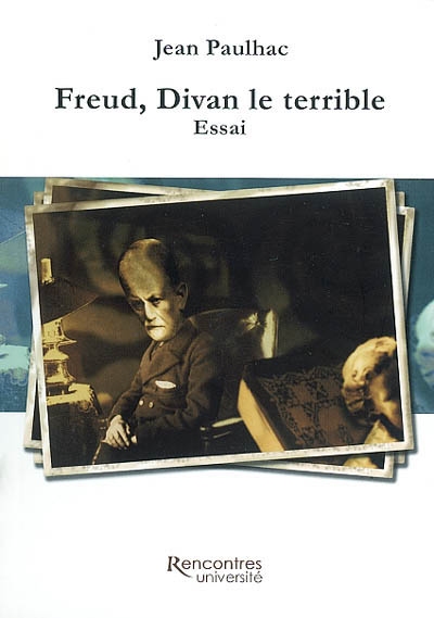 Freud, divan le terrible : essai