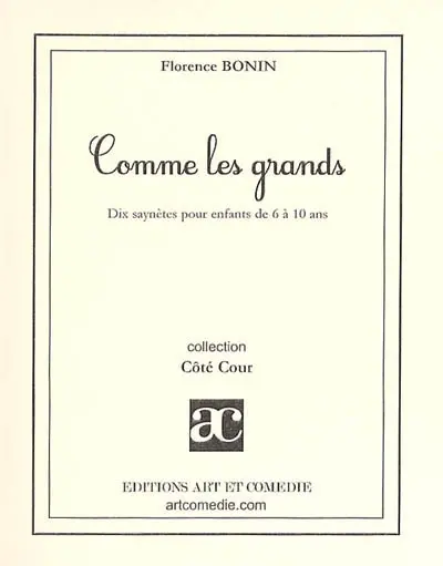 Comme les grands : dix saynètes pour enfants de 6 à 10 ans
