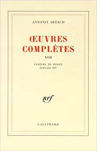 Oeuvres complètes. Vol. 17. Cahiers de Rodez : juillet-aôut 1945