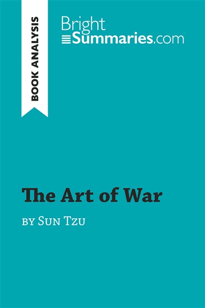 The Art of War by Sun Tzu (Book Analysis) : Detailed Summary, Analysis and Reading Guide