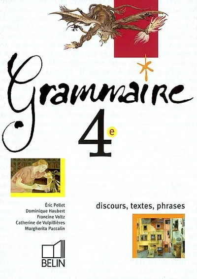 Grammaire, 4e : discours, textes, phrases