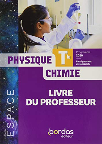 Physique chimie terminale, enseignement de spécialité : programme 2020 : livre du professeur