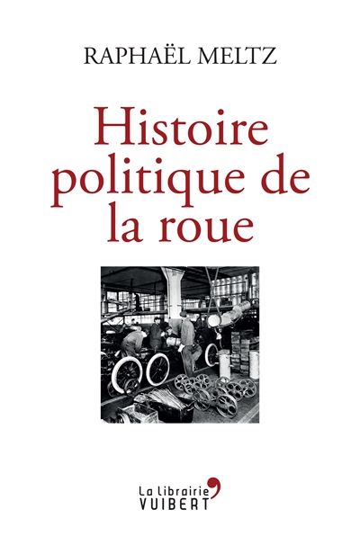 Histoire politique de la roue