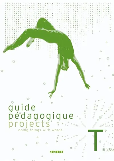Guide pédagogique Projects, terminale, B1-B2 : doing things with words