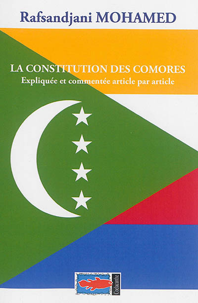 La Constitution des Comores : expliquée et commentée article par article