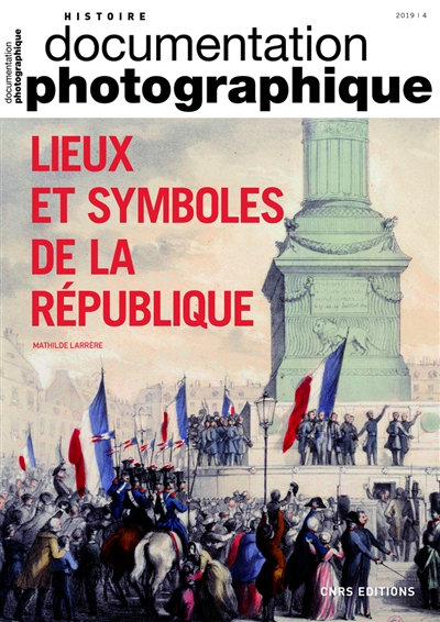 Documentation photographique (La), n° 8130. Lieux et symboles de la République