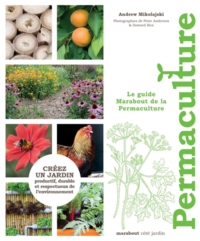 Le guide Marabout de la permaculture : créez un jardin productif, durable et respectueux de l'environnement