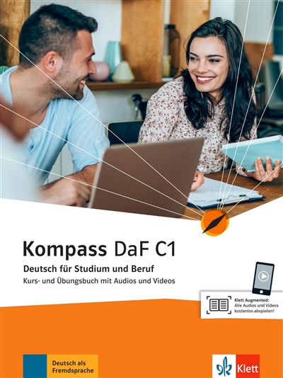 Kompass DaF C1 : Deutsch für Studium und Beruf : Kurs- und Ubungsbuch mit Audios und Videos