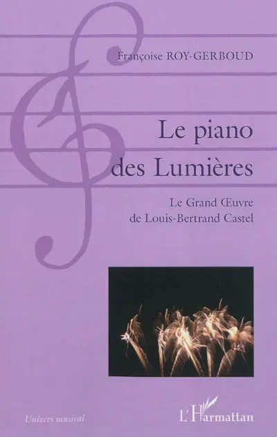 Le piano des Lumières : le grand oeuvre de Louis-Bertrand Castel
