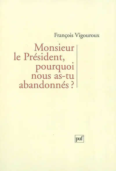 Monsieur le président, pourquoi nous as-tu abandonnés ?