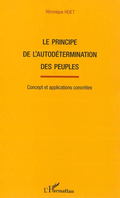 Le principe de l'autodétermination des peuples : concept et applications concrètes