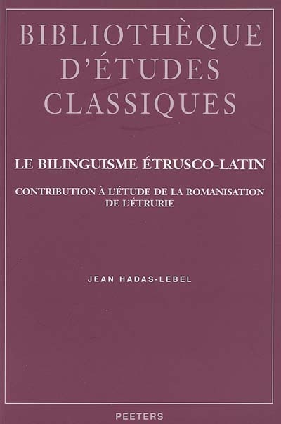 Le bilinguisme étrusco-latin : contribution à l'étude de la romanisation de l'Etrurie
