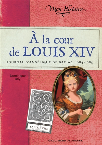 A la cour de Louis Xiv : journal D'angélique de Barjac