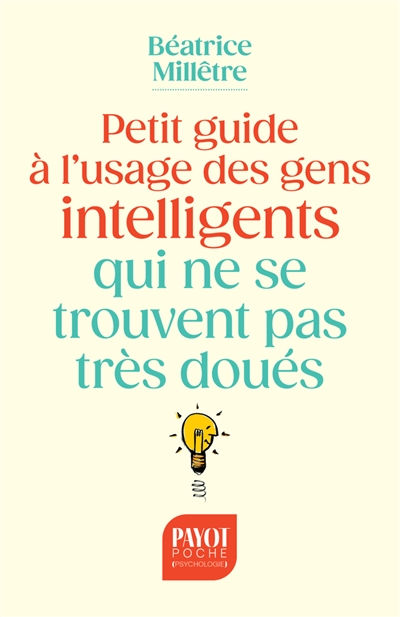 Petit guide à l'usage des gens intelligents qui ne se trouvent pas très doués