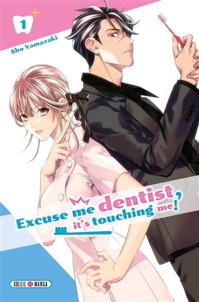 Excuse me dentist, it's touching me!. Vol. 1