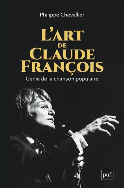 L'art de Claude François : génie de la chanson populaire