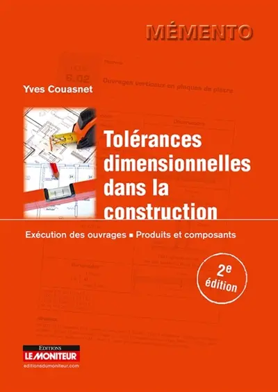Tolérances dimensionnelles dans la construction : exécution des ouvrages, produits et composants