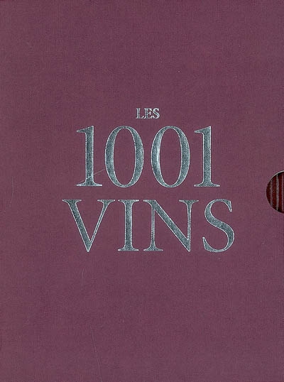 Les 1.001 vins qu'il faut avoir goûtés dans sa vie