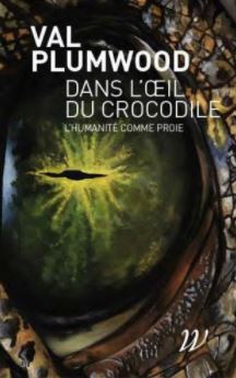 Dans l'oeil du crocodile : l'humanité comme proie