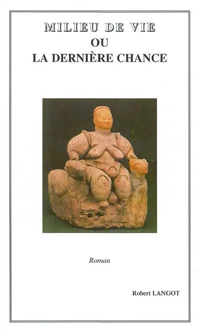 Milieu de vie ou La dernière chance