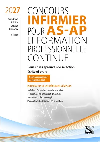 Concours infirmier pour AS-AP et formation professionnelle continue 2027 : réussir ses épreuves de sélection écrite et orale, nouveau programme de formation 2026 : préparation et entraînement complets Concours infirmier pour AS-AP et formation professionnelle continue 2027 : réussir ses épreuves de sélection écrite et orale, nouveau programme de formation 2026 : préparation et entraînement complets