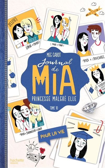 Journal de Mia, princesse malgré elle. Vol. 10. Pour la vie