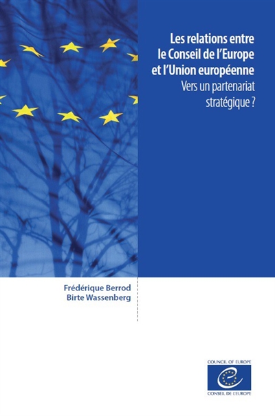 Les relations entre le Conseil de l'Europe et l'Union européenne : vers un partenariat stratégique ?