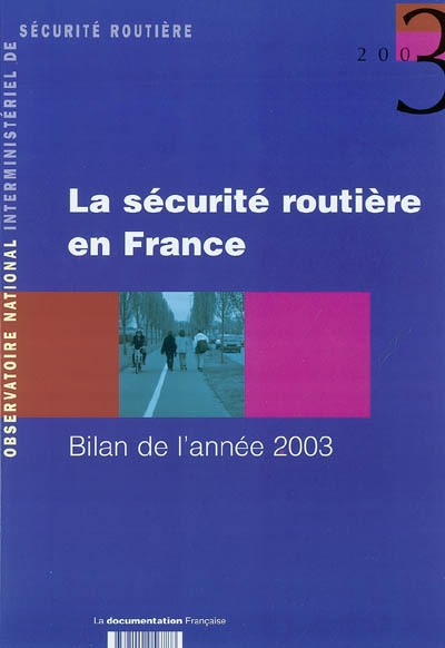 La sécurité routière en France : bilan de l'année 2003