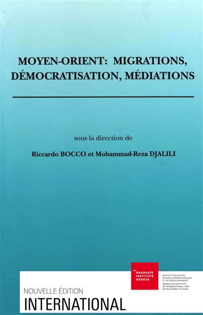 Moyen-Orient : migrations, démocratisation, médiations