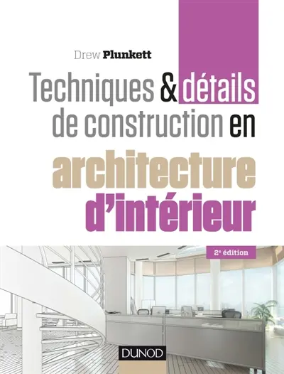 Techniques & détails de construction en architecture d'intérieur