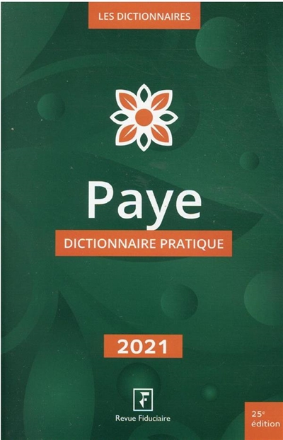 Paye : dictionnaire pratique : 2021