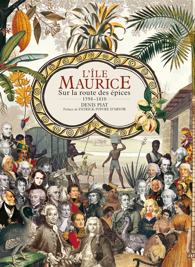 L'île Maurice, sur la route des épices : 1598-1810