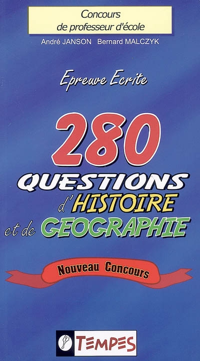 280 questions d'histoire et de géographie, épreuve écrite, concours de professeur d'école