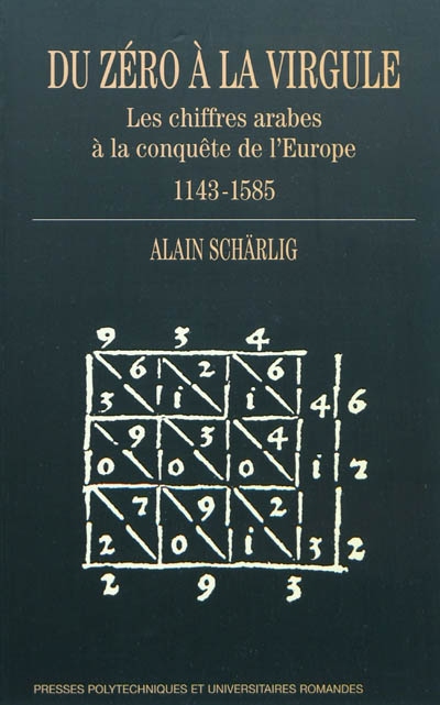 Du zéro à la virgule : les chiffres arabes à la conquête de l'Europe : 1143-1585