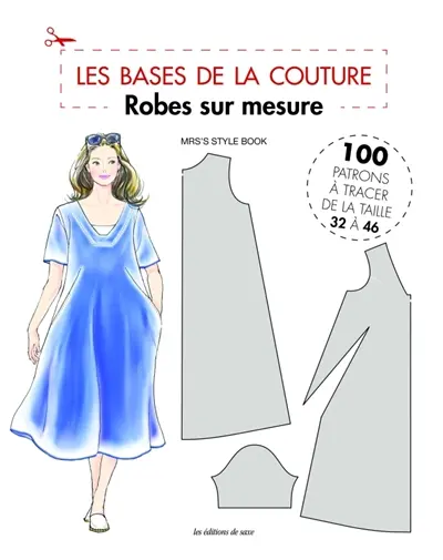 Robes sur mesure : 100 patrons à tracer de la taille 32 à 46