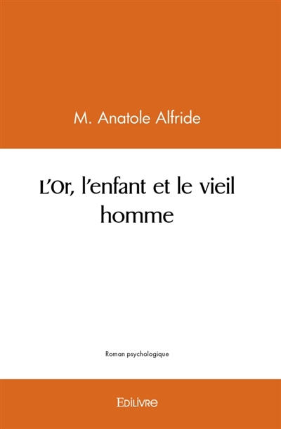 L'Or, l'enfant et le vieil...
