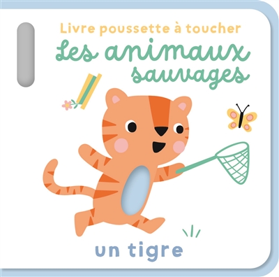 Les animaux sauvages : un tigre