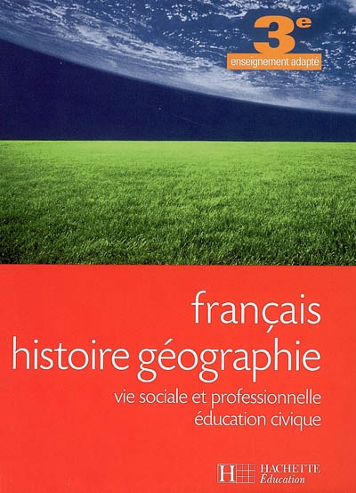 Français, histoire-géographie, vie sociale et professionnelle, éducation civique, 3e enseignement adapté