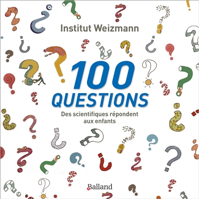 100 questions : des scientifiques répondent aux enfants et aux parents