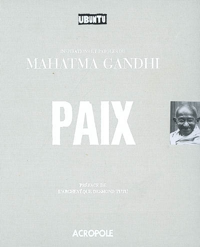 Paix : inspirations et paroles du Mahatma Gandhi