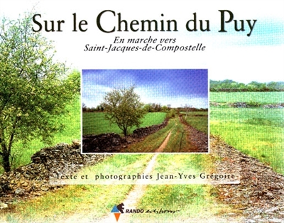 Sur le chemin du Puy : du Puy-en-Velay à Roncevaux